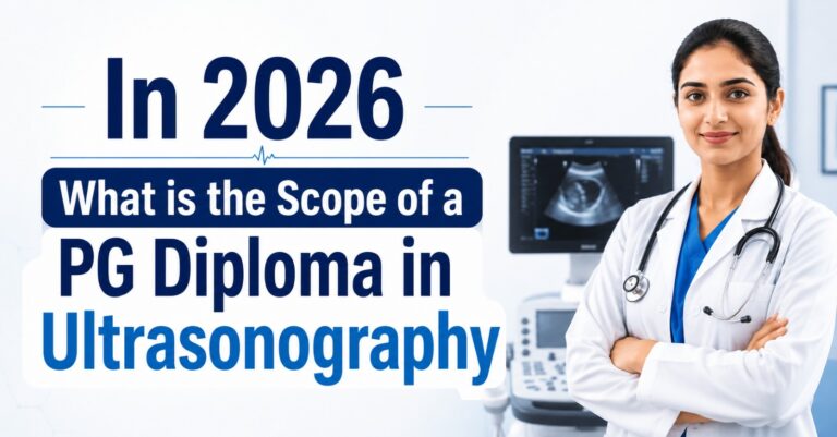 In 2026 What is the Scope of a PG Diploma in Ultrasonography